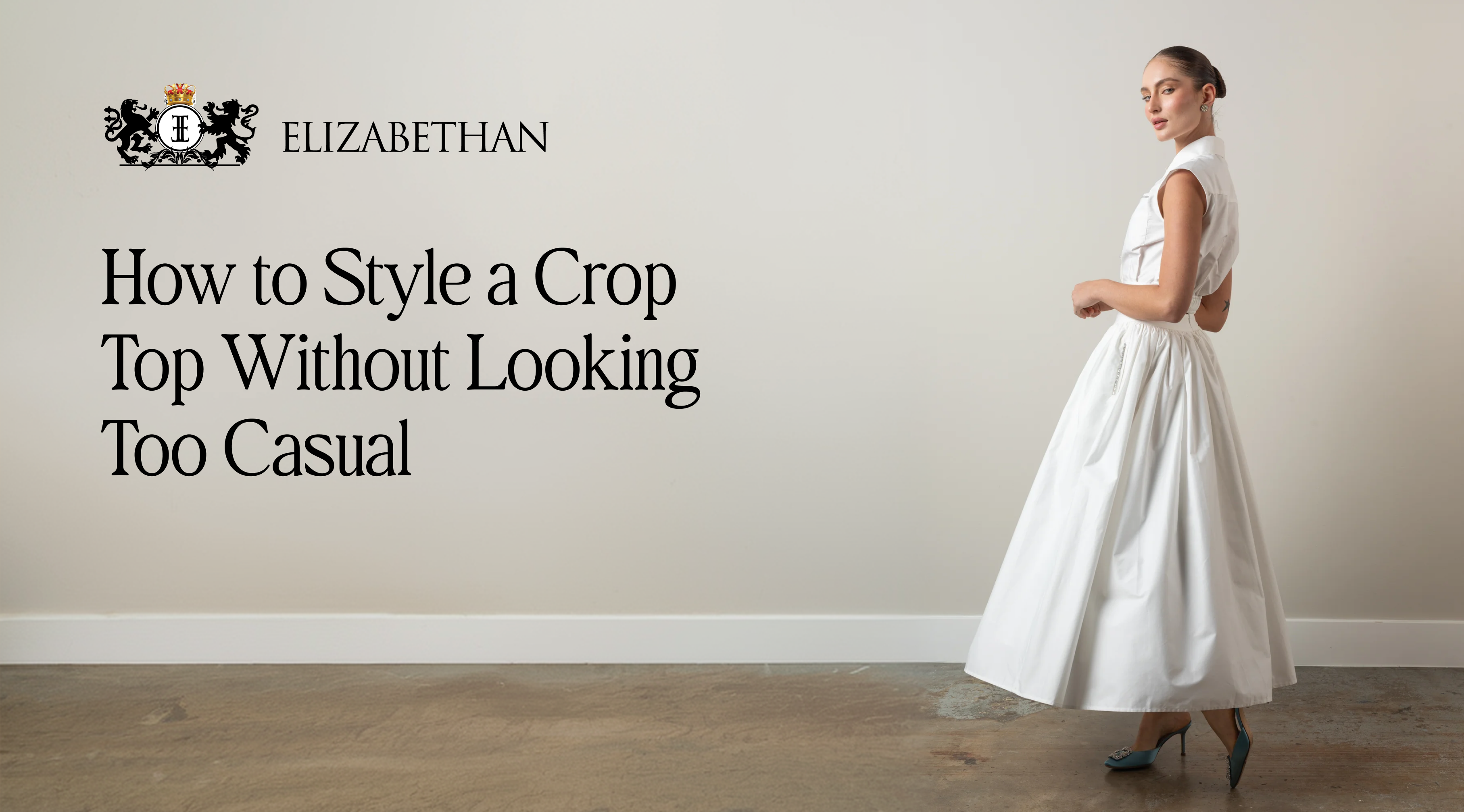 How to style a crop top for women, outfit guide, Elizabethan World