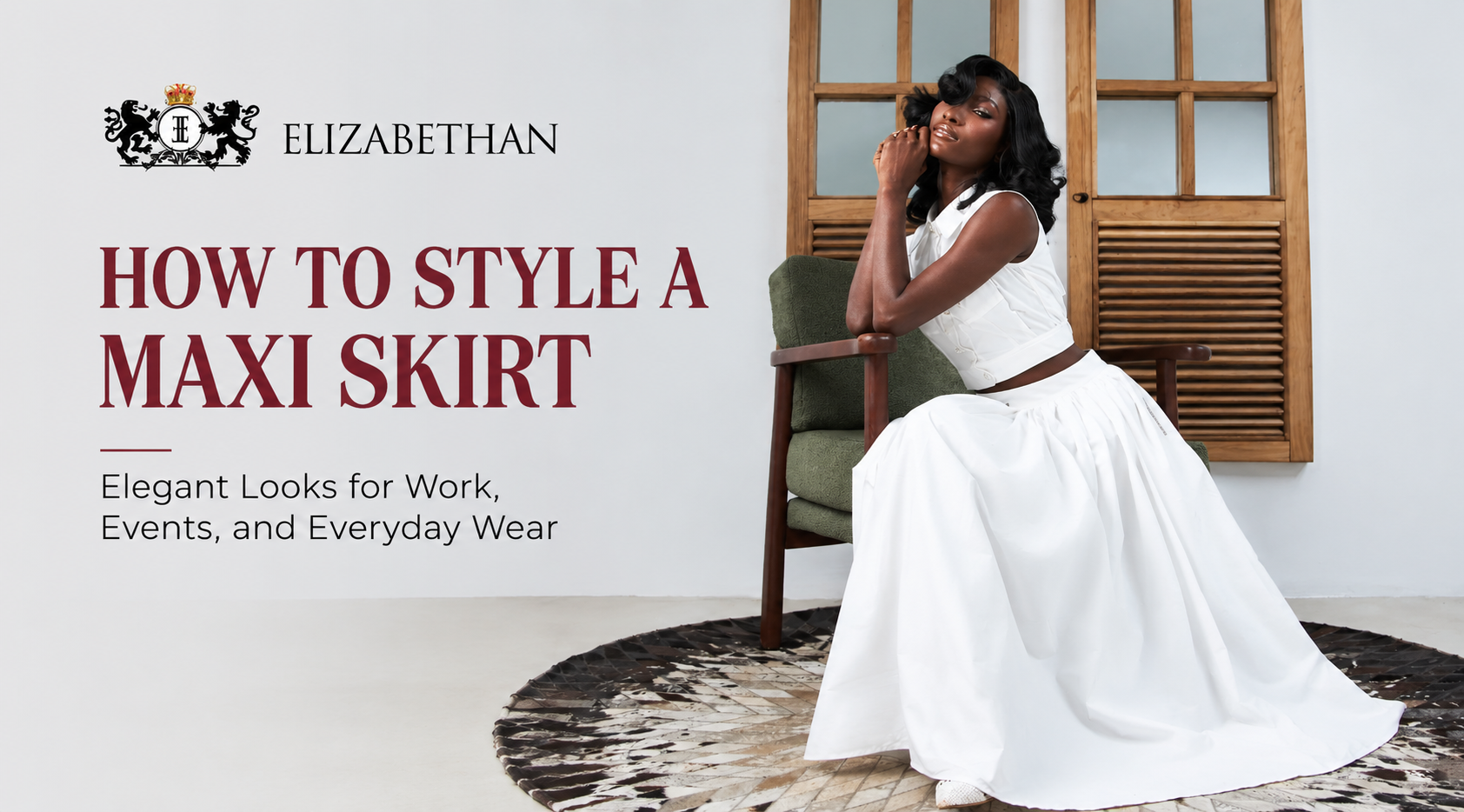 How to Style a Maxi Skirt: Elegant Looks for Work, Events, and Everyday Wear